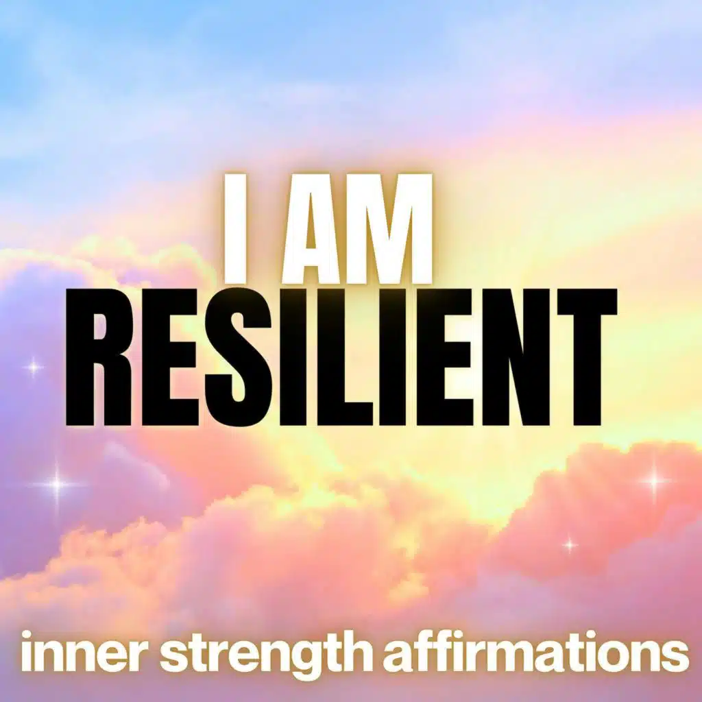 Courage & Resilience Affirmations for Inner Strength