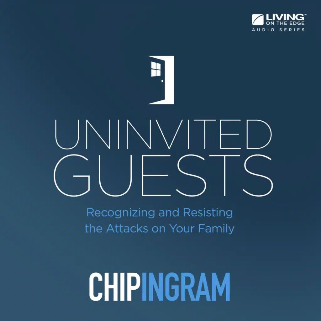 Uninvited Guests - The Fight for a Godly Family
