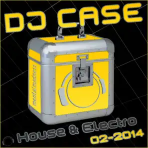DJ Case House & Electro 02-2014
