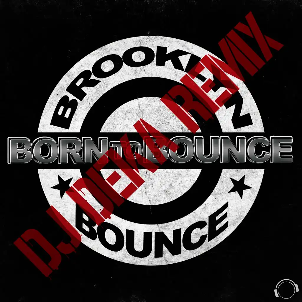 Born to Bounce (DJ Deka Remix)