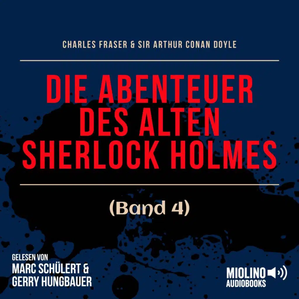 Kapitel 9 - Teil 33 - Die Abenteuer des alten Sherlock Holmes (Band 4)
