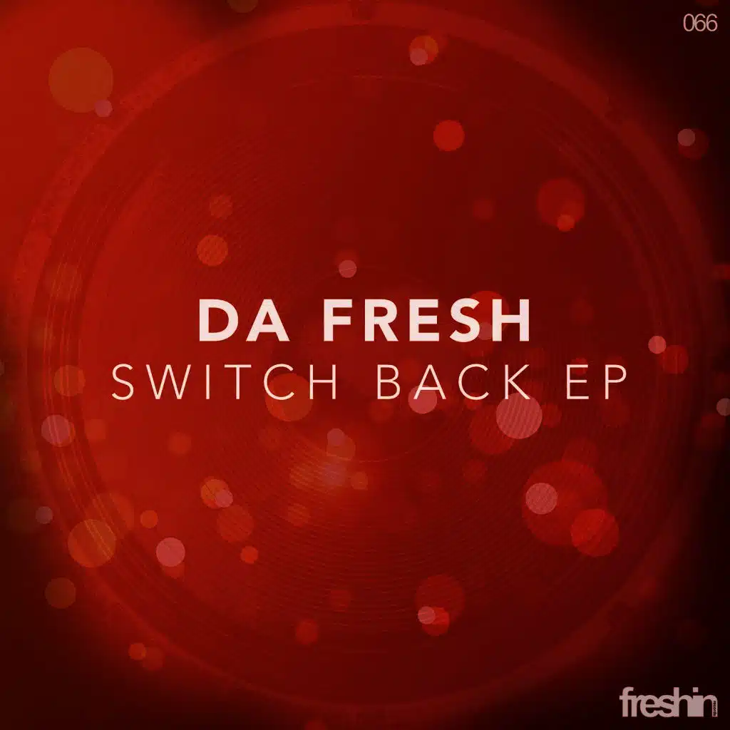 Da Fresh - Switch Back EP