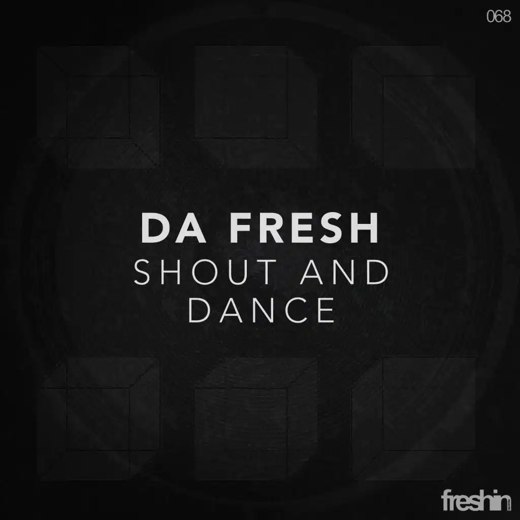Da Fresh - Shout and Dance