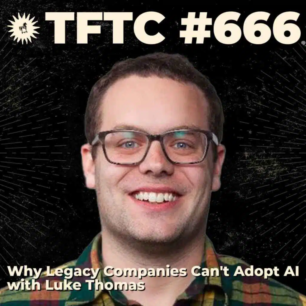 Why Legacy Companies Can't Adopt AI with Luke Thomas