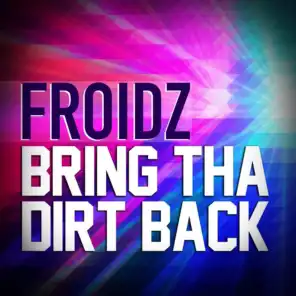 Bring Tha Dirt Back (Original Mix)