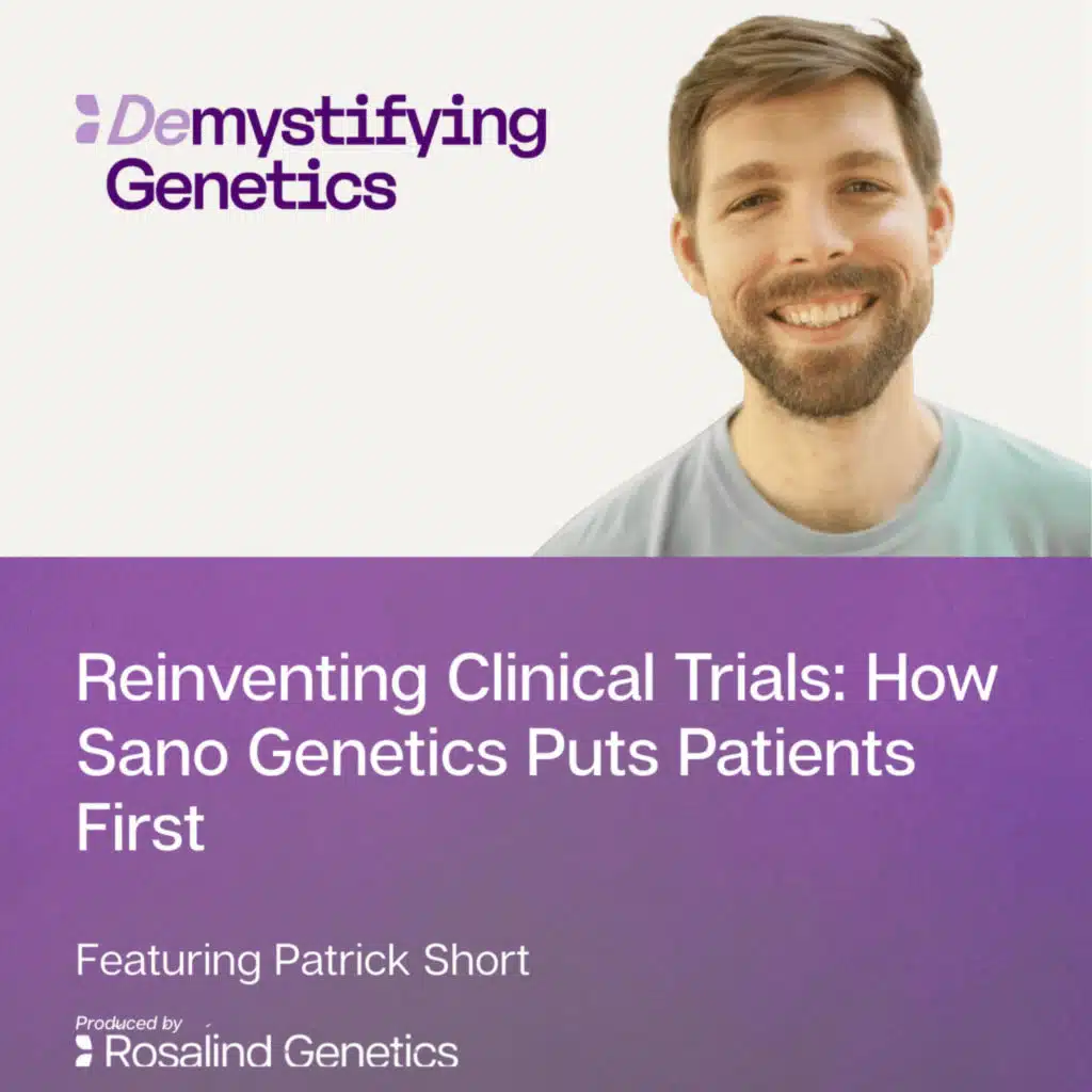 Reinventing Clinical Trials: How Sano Genetics Puts Patients First