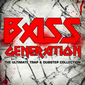 Bass Generation: The Ultimate Trap & Dubstep Collection