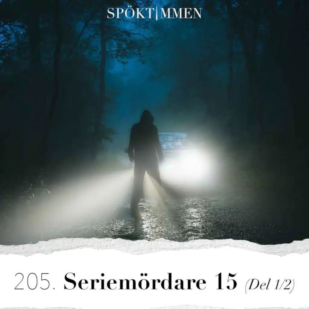 205. Seriemördare 15 – Del 1