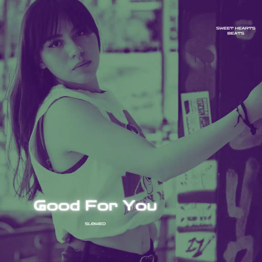 Good For You (Slowed)