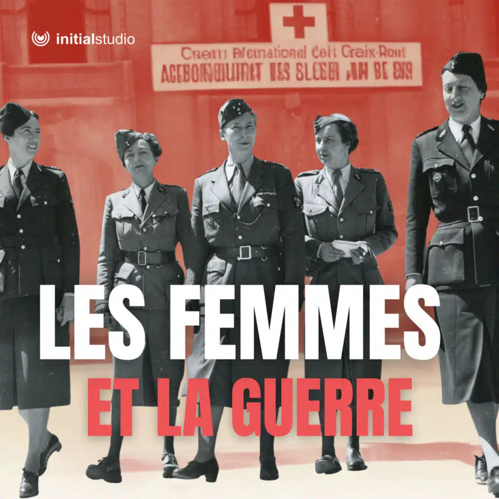 Les femmes et la Guerre - Les femmes de la Croix-Rouge (2/2)