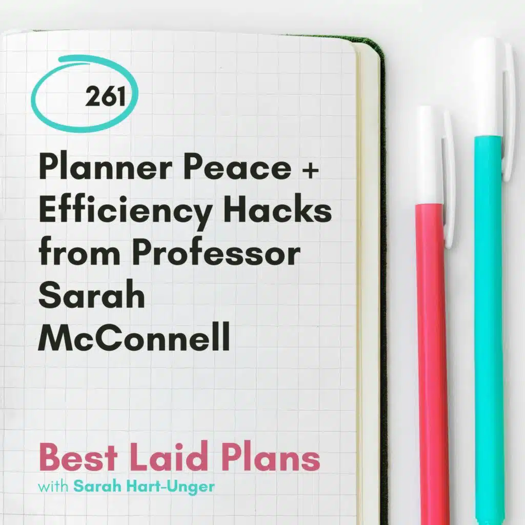 Planner Peace + Efficiency Hacks from Seasoned Professor Sarah McConnell EP 261