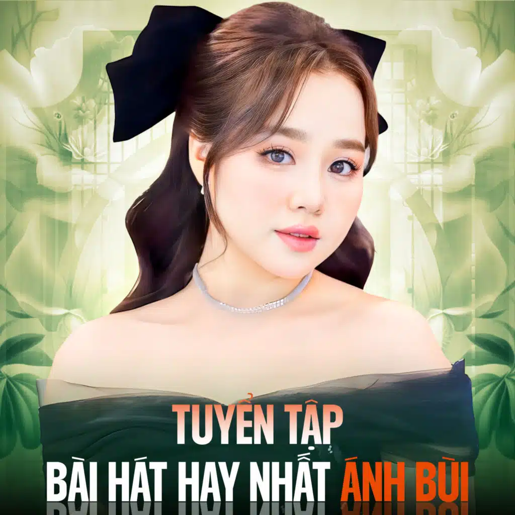 Tuyến Tập Bài Hát Hay Nhất Ánh Bùi