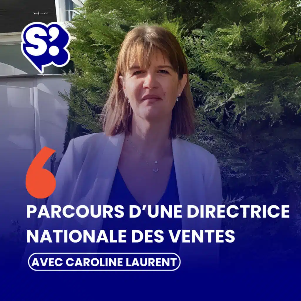 Les dessous du métier de directrice nationale des ventes, avec Caroline Laurent