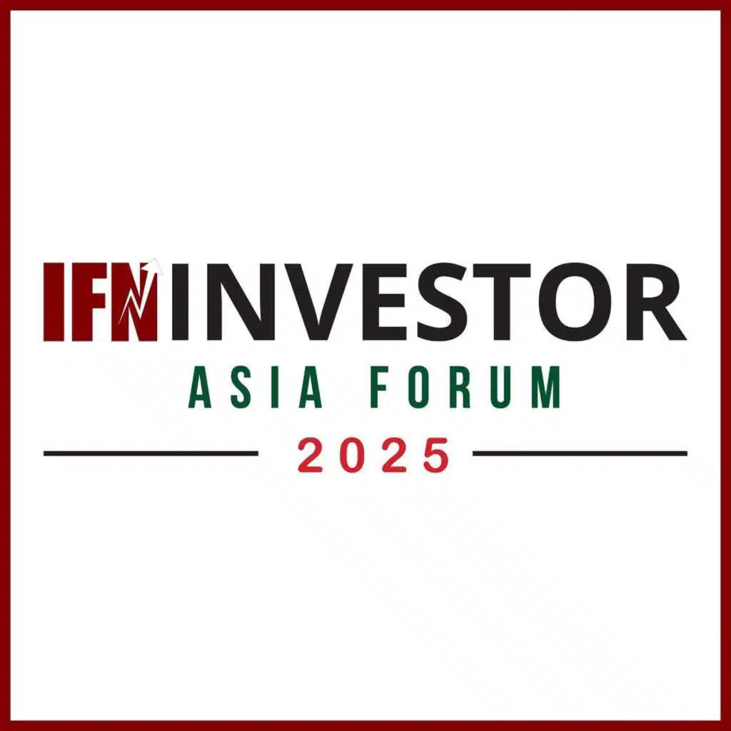 IFN Investor Asia Forum 2025: Welcome Remarks