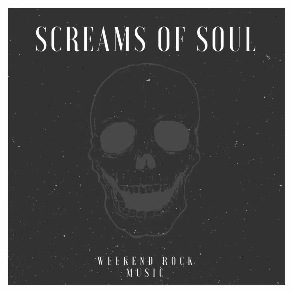 Screams Of Soul - Weekend Rock Music