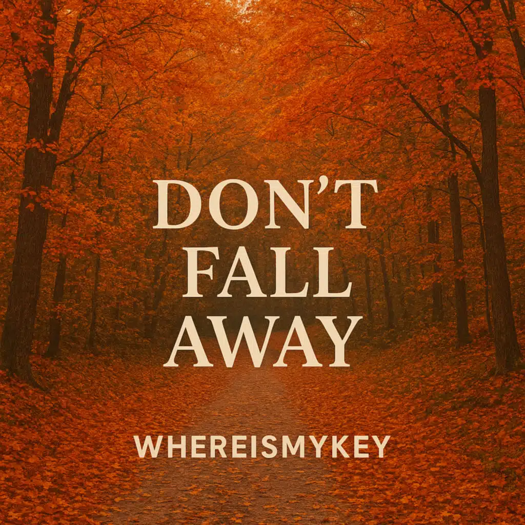 Don't Fall Away