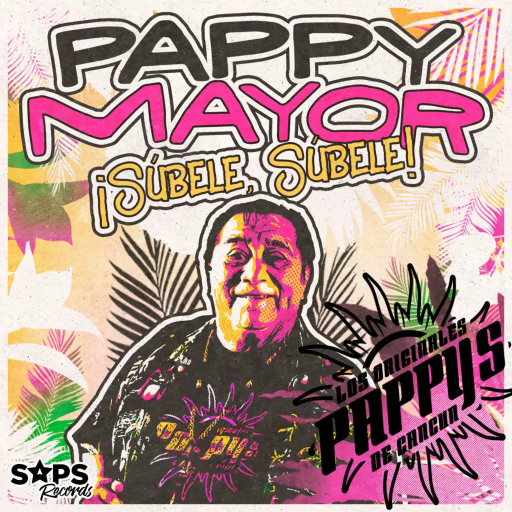 Pappy Mayor ¡Súbele, Súbele!