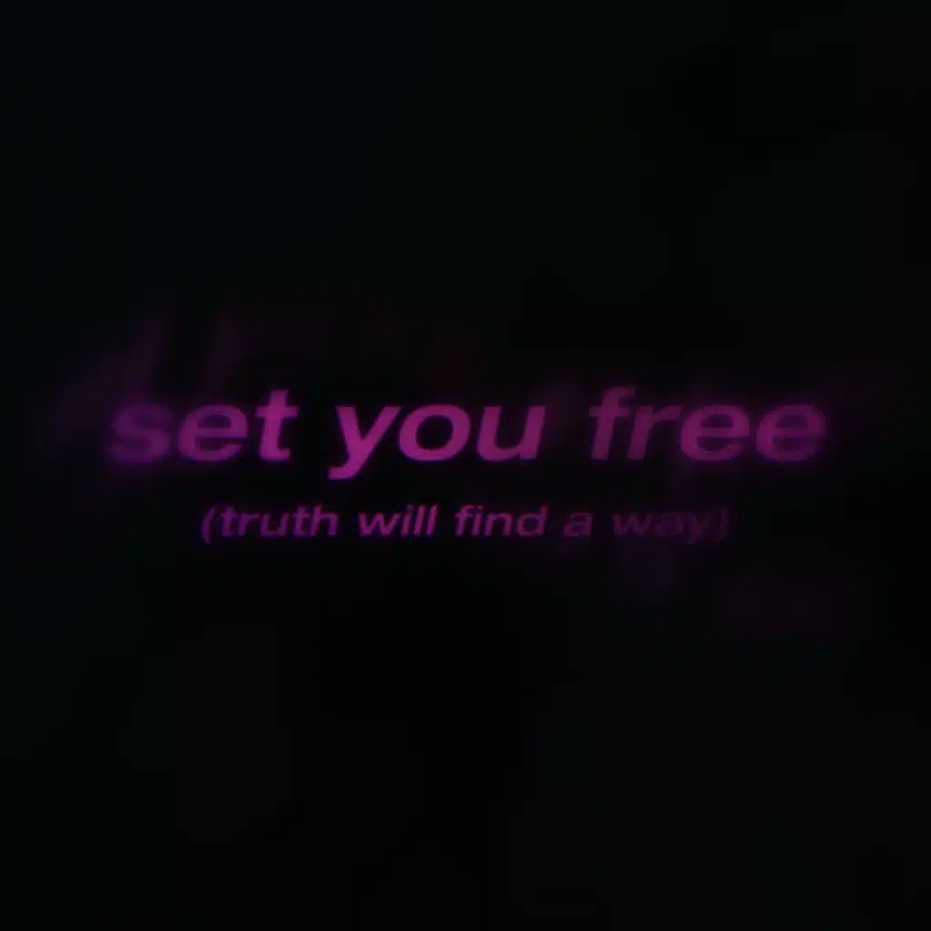 set you free (truth will find a way)
