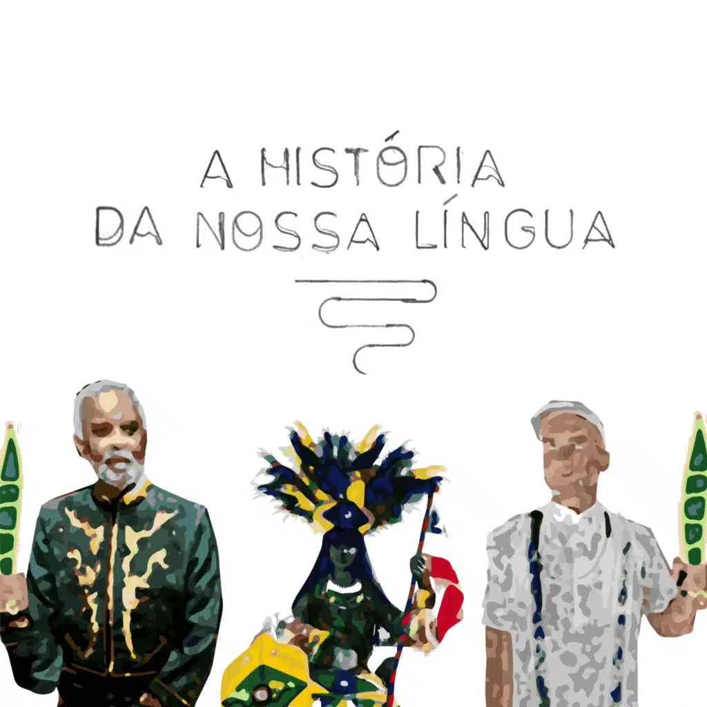 A história da nossa língua (feat. Gilberto Gil)
