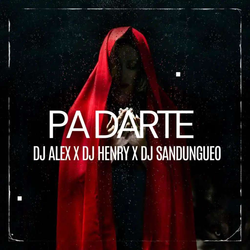 Pa Darte (feat. Dj Henry & Dj Sandungueo)