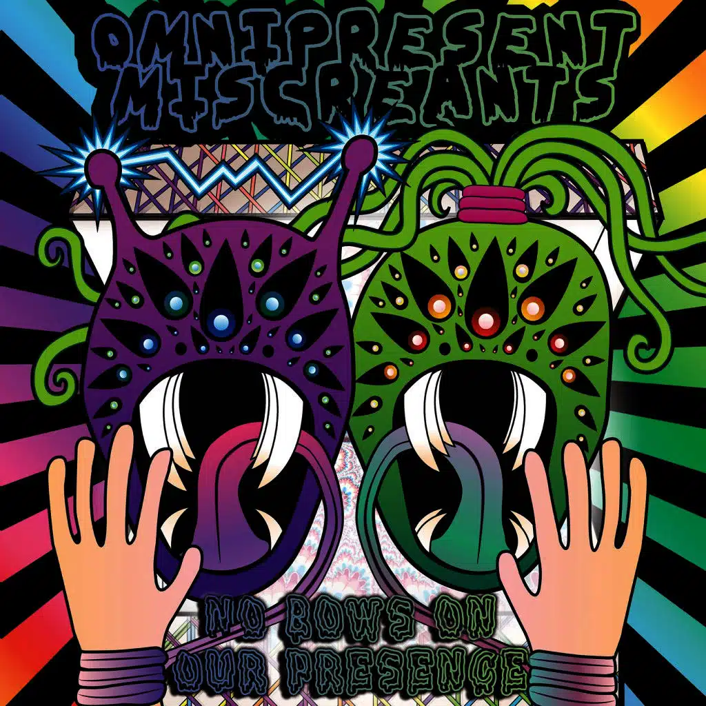 Omnipresent Miscreants