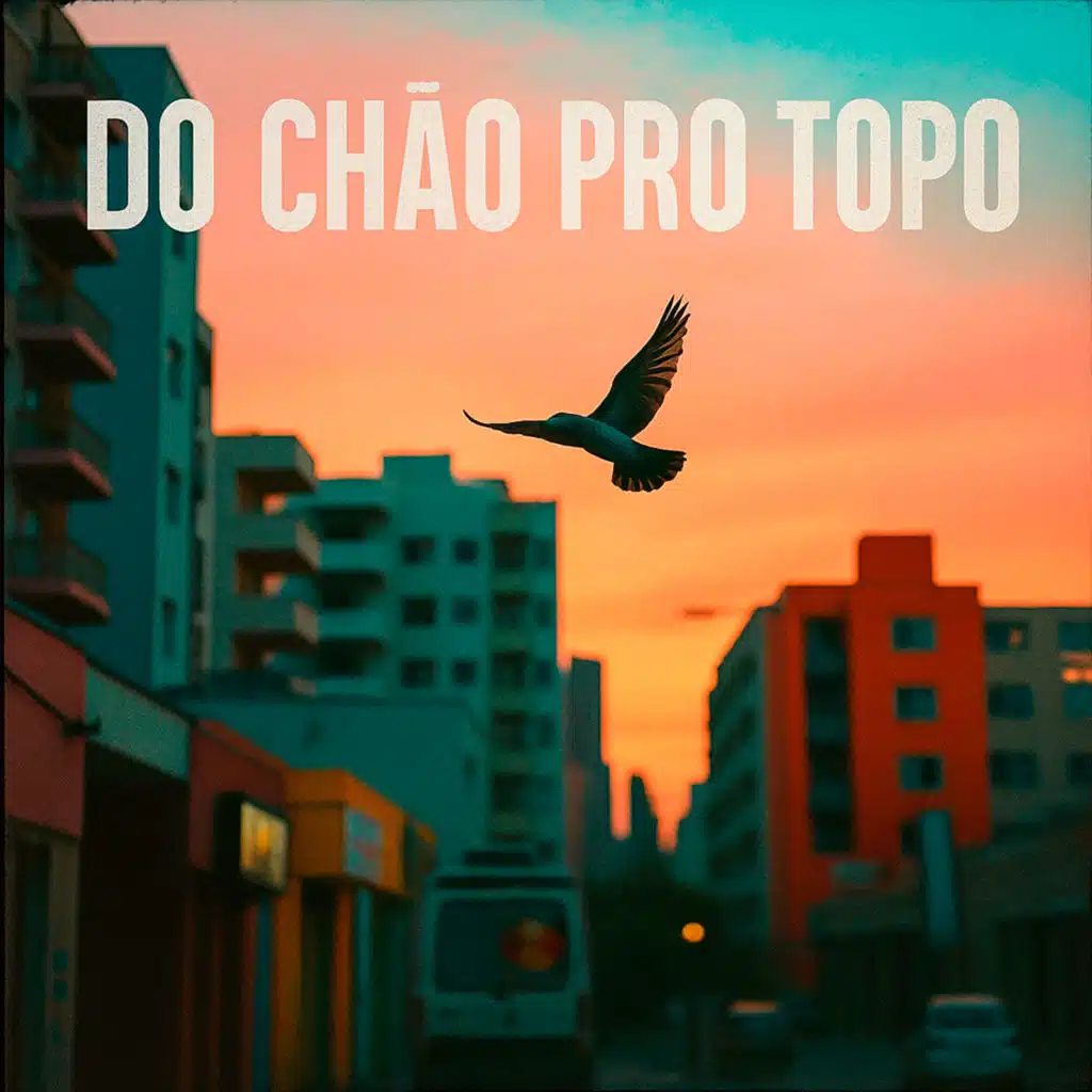 Do Chão Pro Topo