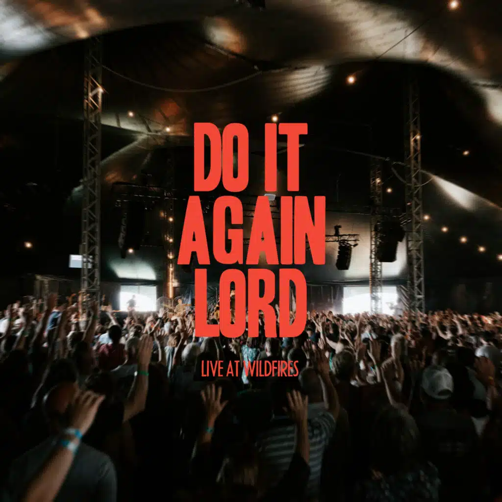 Do It Again Lord (feat. Rich & Lydia Dicas & Manuella Attoh) (Live at Wildfires)
