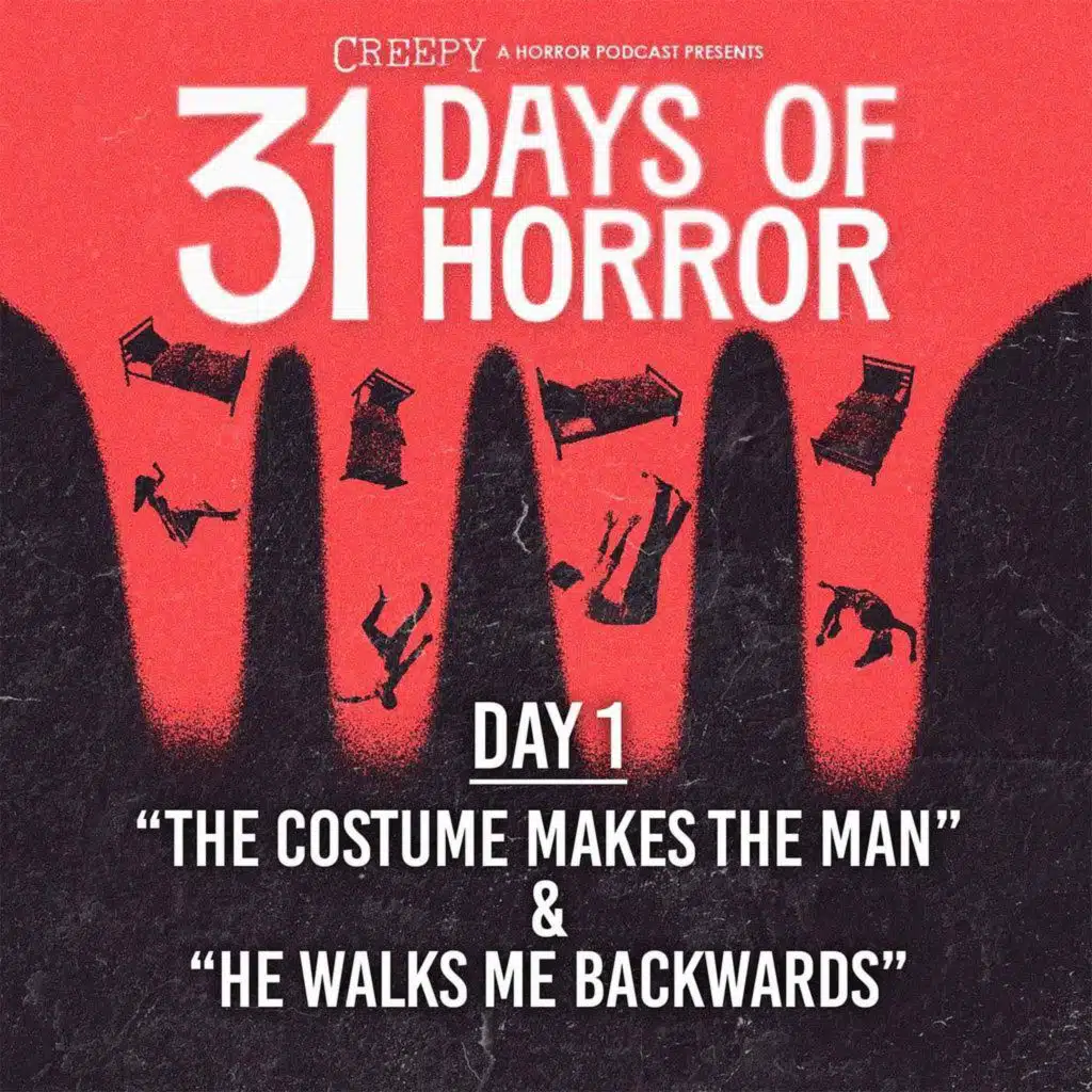 Day 1 - The Costume Makes the Man & He Walks Me Backwards