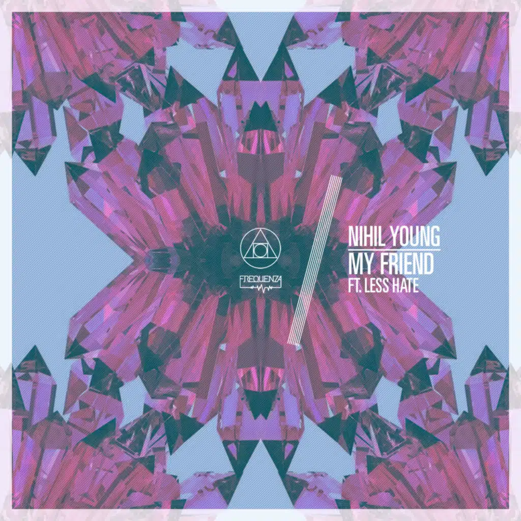 My Friend (feat. Less Hate)