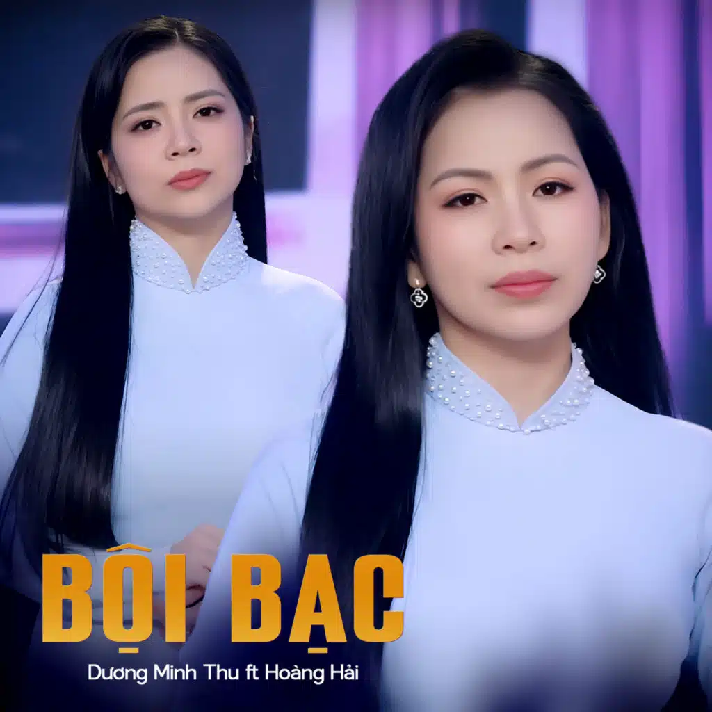 Bội Bạc (feat. Hoàng Hải)