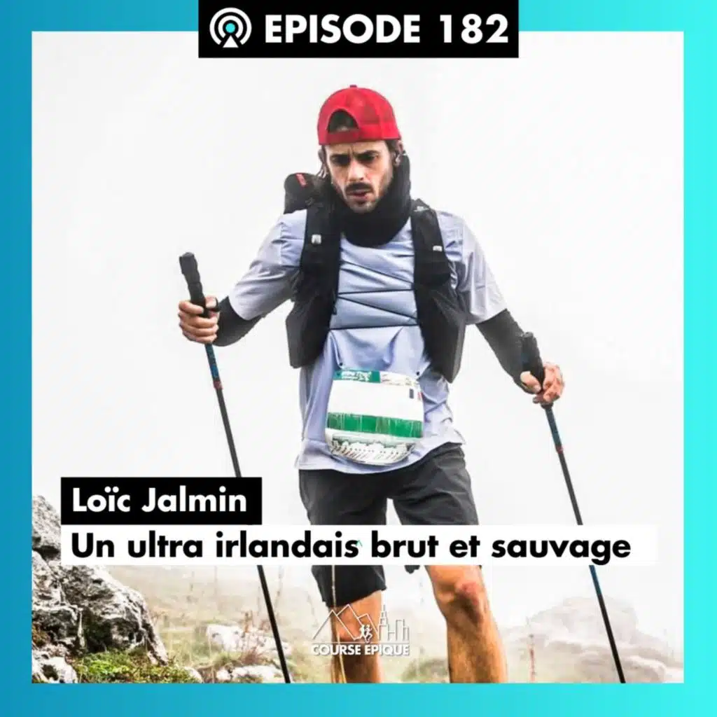 #182. Kerry Way, un ultra irlandais brut et sauvage, avec Loïc Jalmin