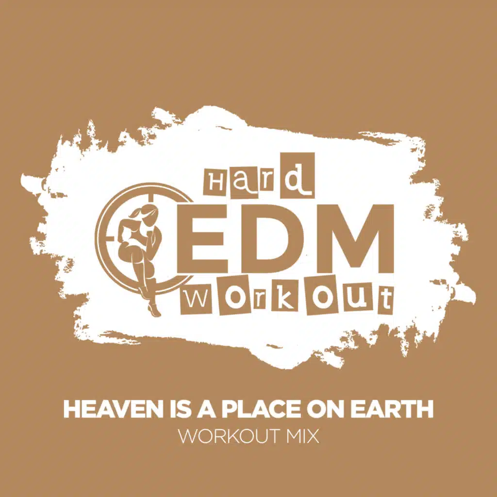 Heaven Is A Place On Earth (Instrumental Workout Mix 140 bpm)