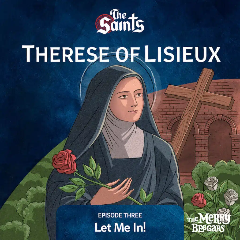 Therese of Lisieux: Episode Three