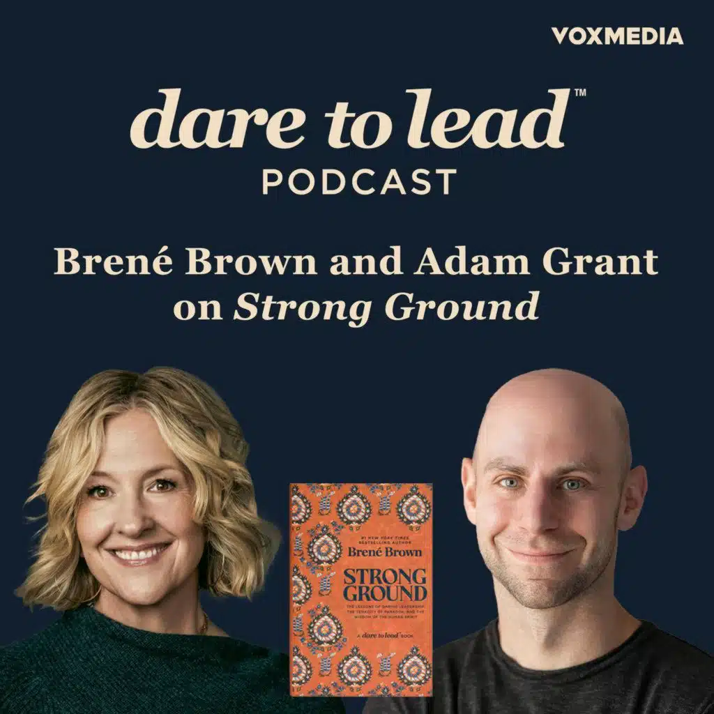 Brené and Adam Grant on Time Scarcity, Asking Questions, and Pocket Presence