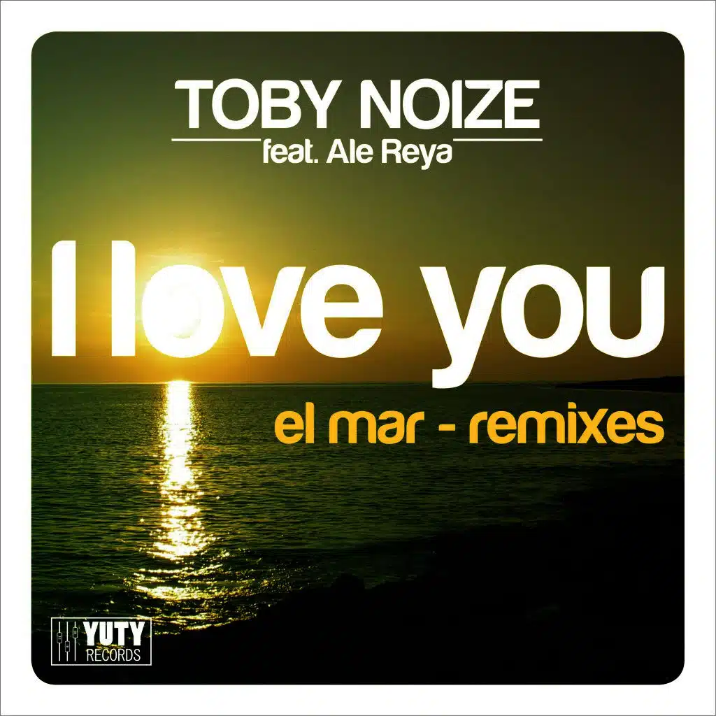 I Love You (El Mar) [Ibiza Club Remix]
