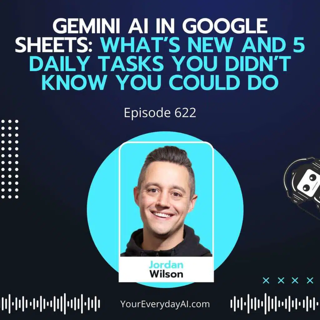 Ep 622: Gemini AI in Google Sheets: What’s new and 5 daily tasks you didn’t know you could do