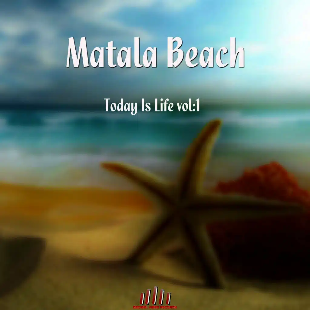 Matala Beach - Today Is Life, Vol. 1