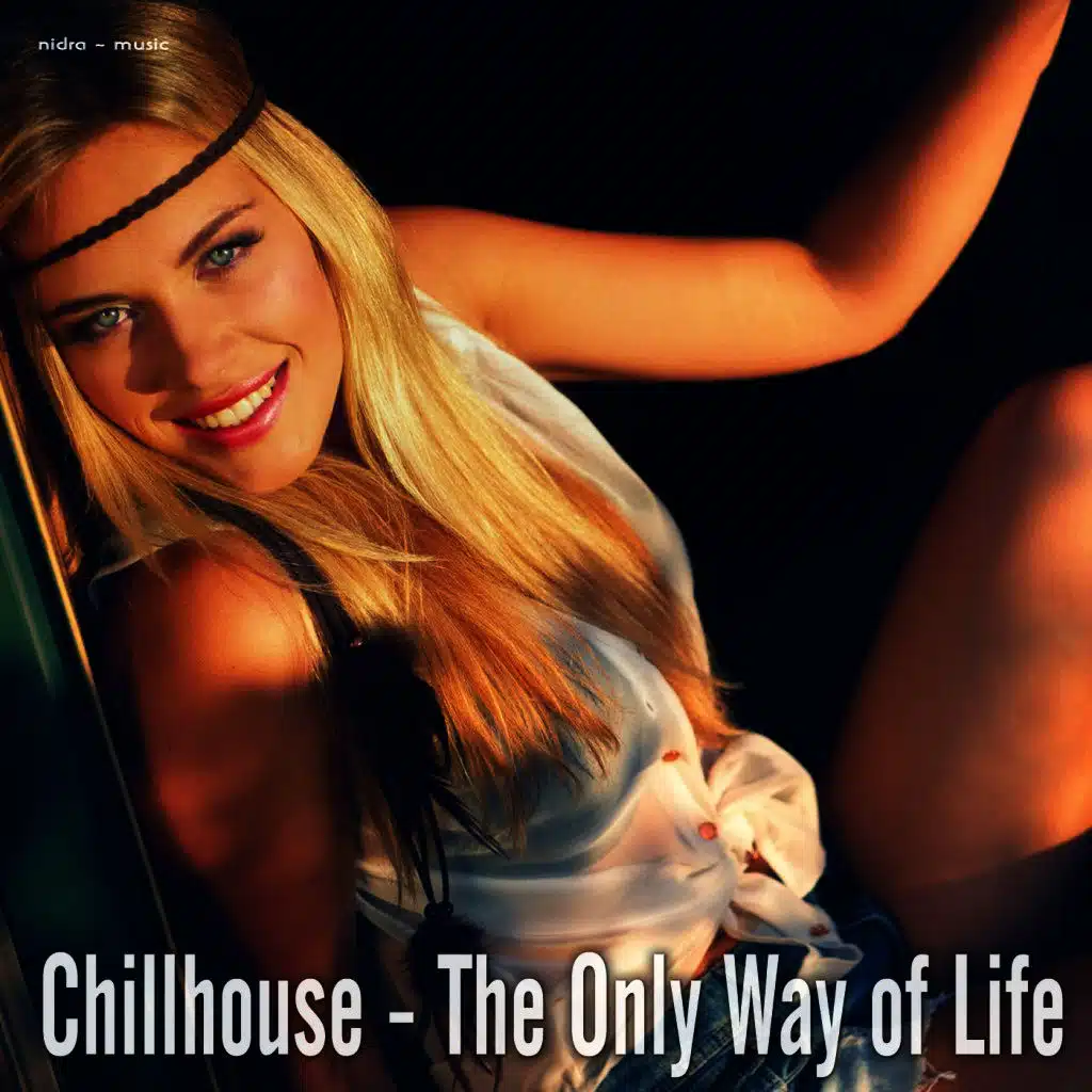 Chillhouse - The Only Way of Life
