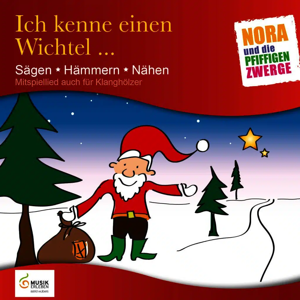 Ich kenne einen Wichtel... Sägen, Hämmern, Nähen (Mitspiellied auch für Klanghölzer)