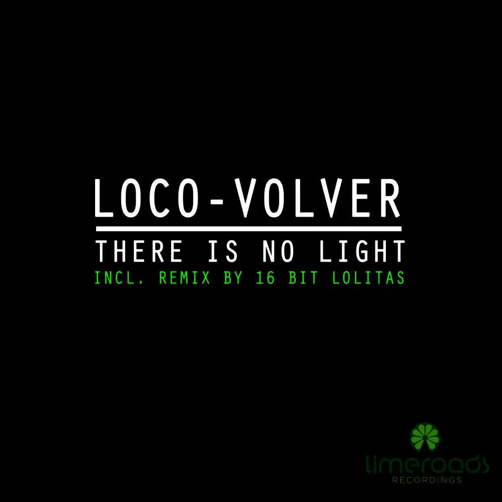 There Is No Light (16 Bit Lolitas Remix)