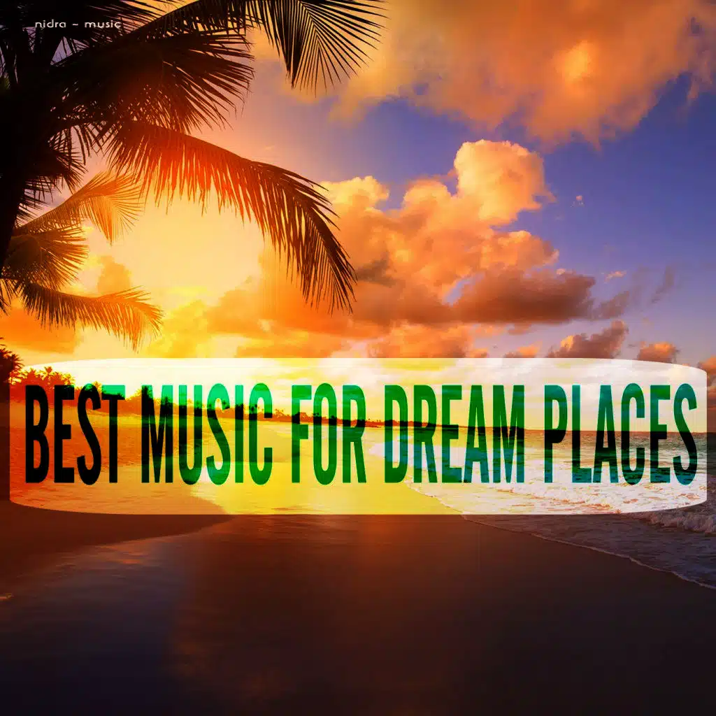 Best Music for Dream Places