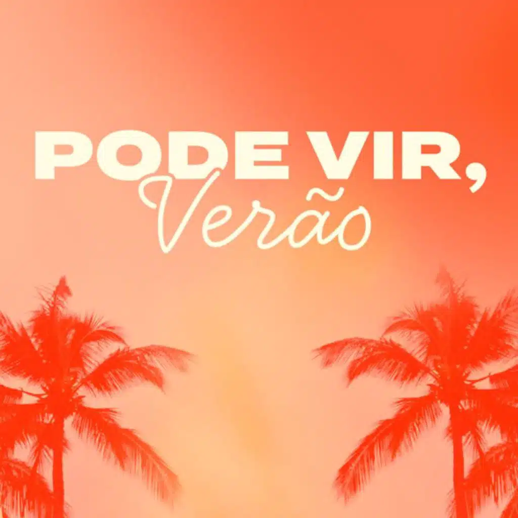 Pode vir, Verão
