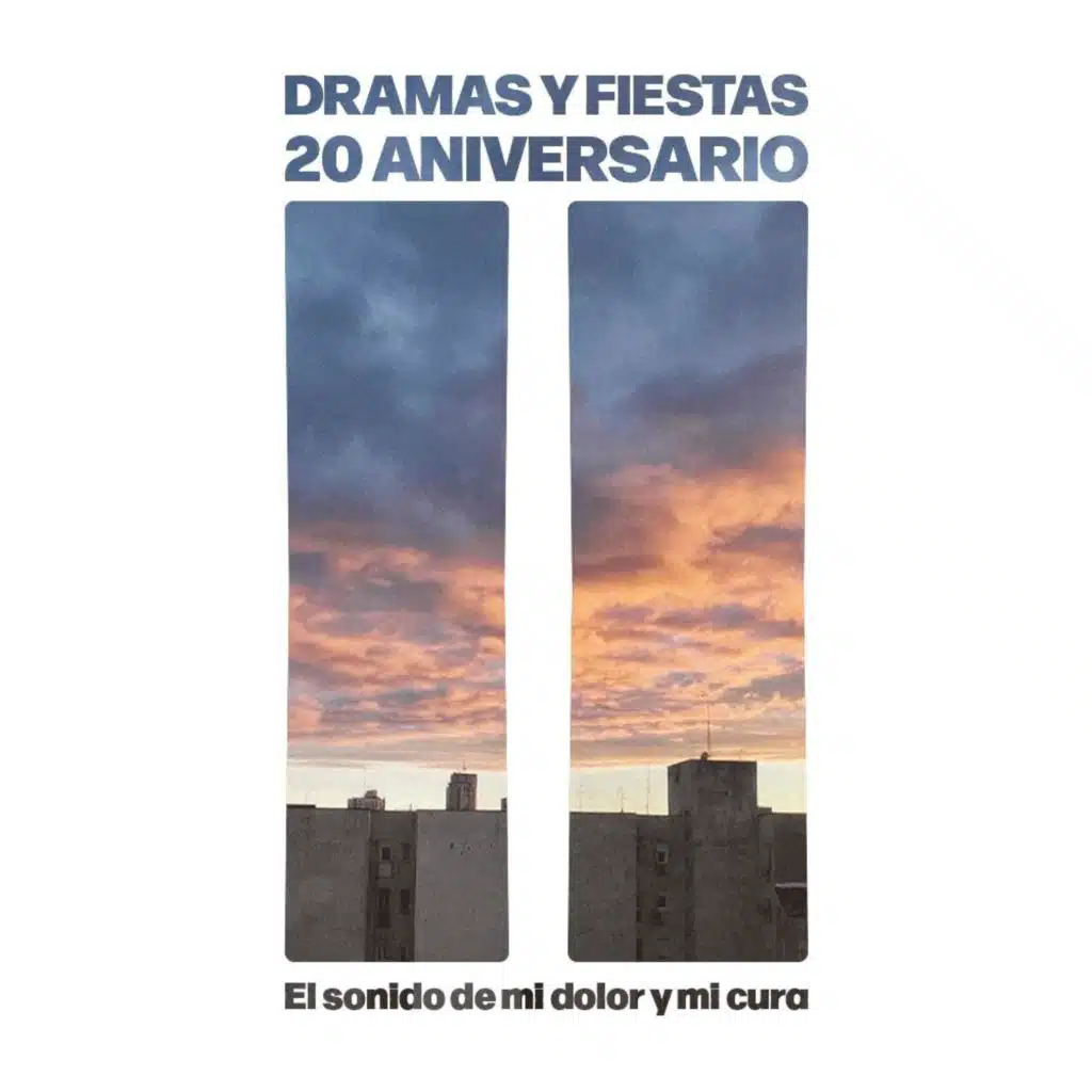 Dramas & Fiestas (20 aniversario ll el sonido de mi dolor y mi cura)