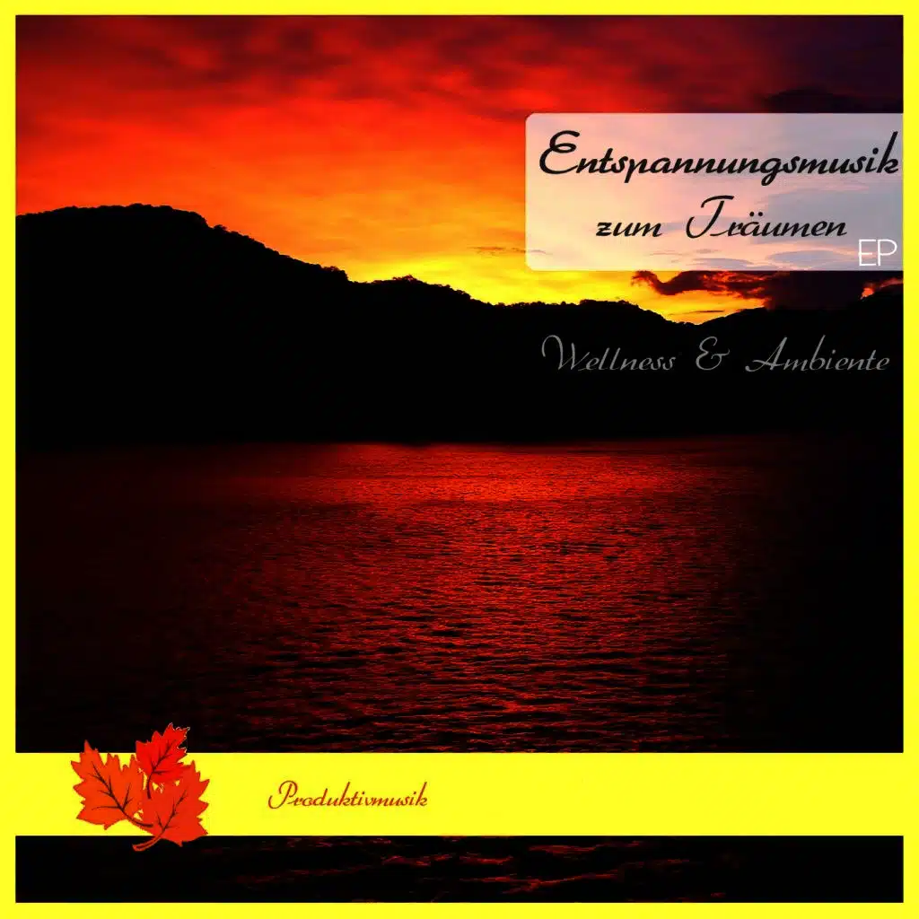 Entspannungsmusik zum Träumen EP
