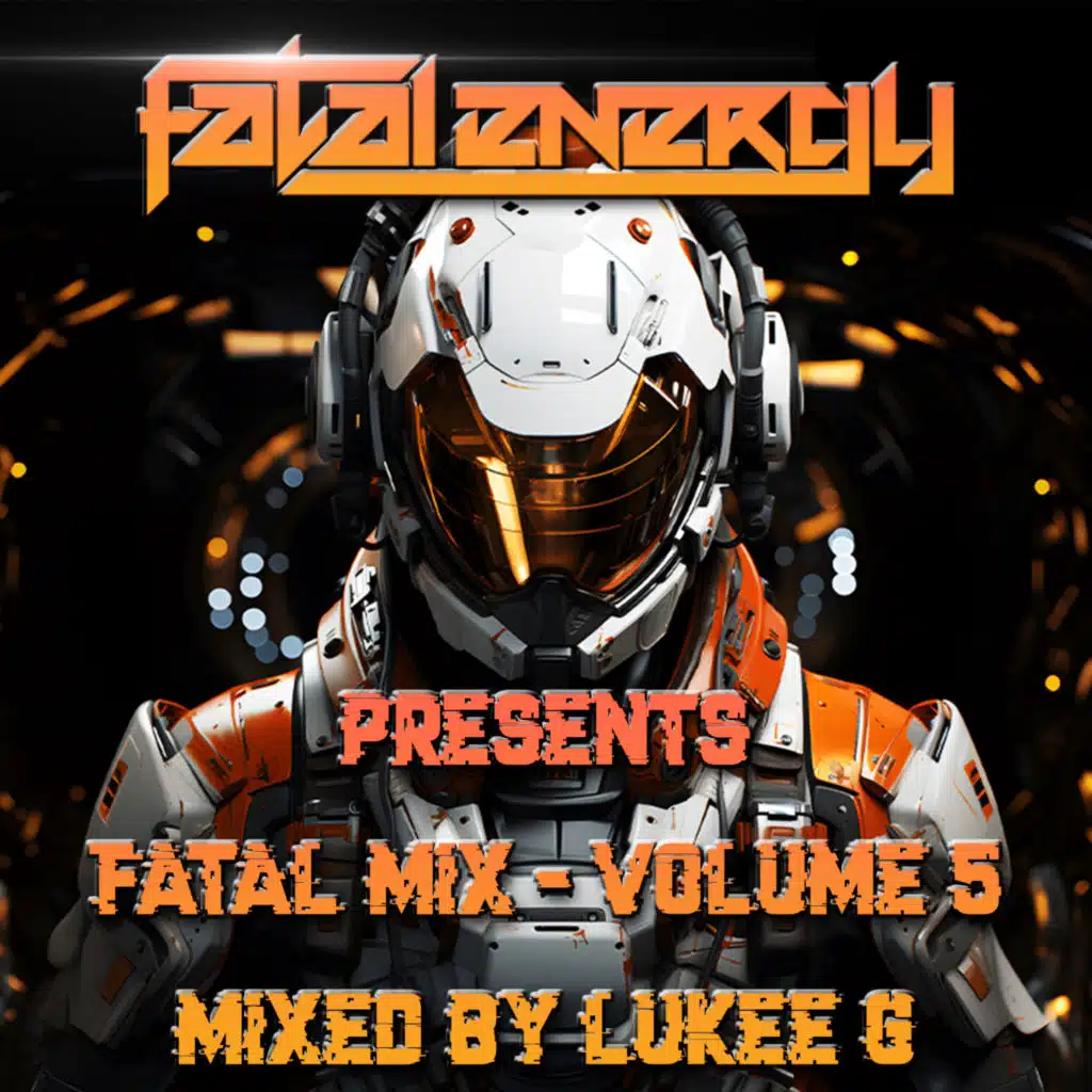 Fatal Energy Presents - Fatal Mix Volume 5 - Mixed By Lukee G