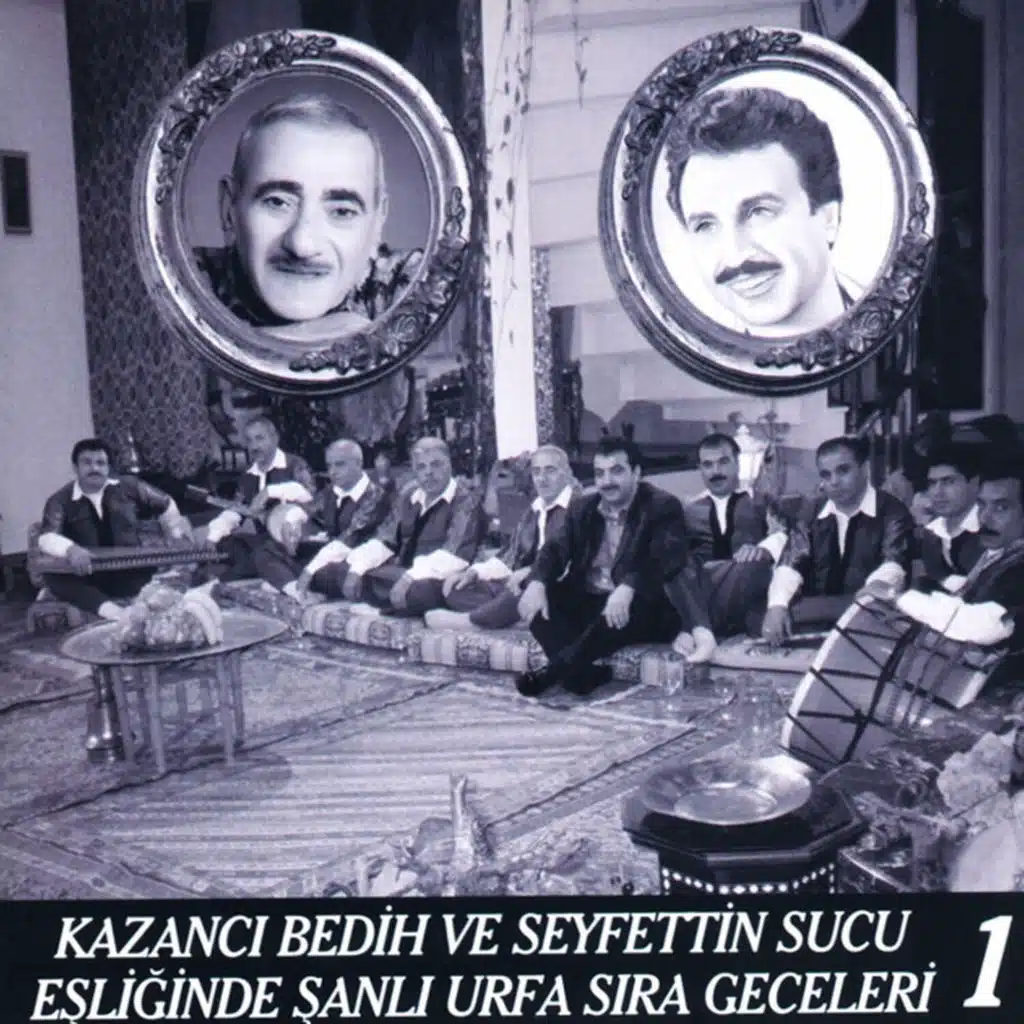 Kazancı Bedih ve Seyfettin Sucu Eşliğinde Şanlı Urfa Sıra Geceleri, Vol. 1