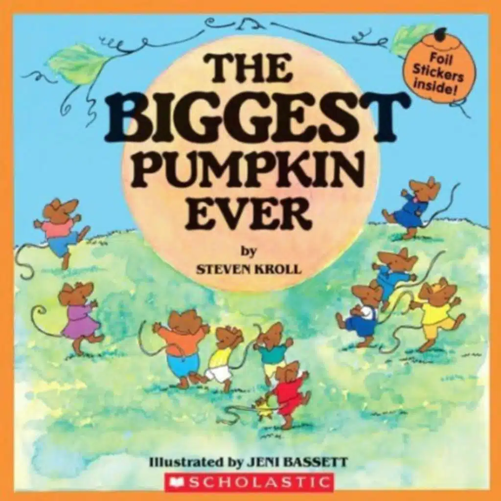 The Biggest Pumpkin Ever - by Steven Kroll