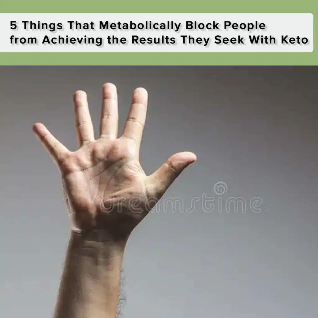5 Things That Metabolically Block People from Achieving the Results They Seek With Keto