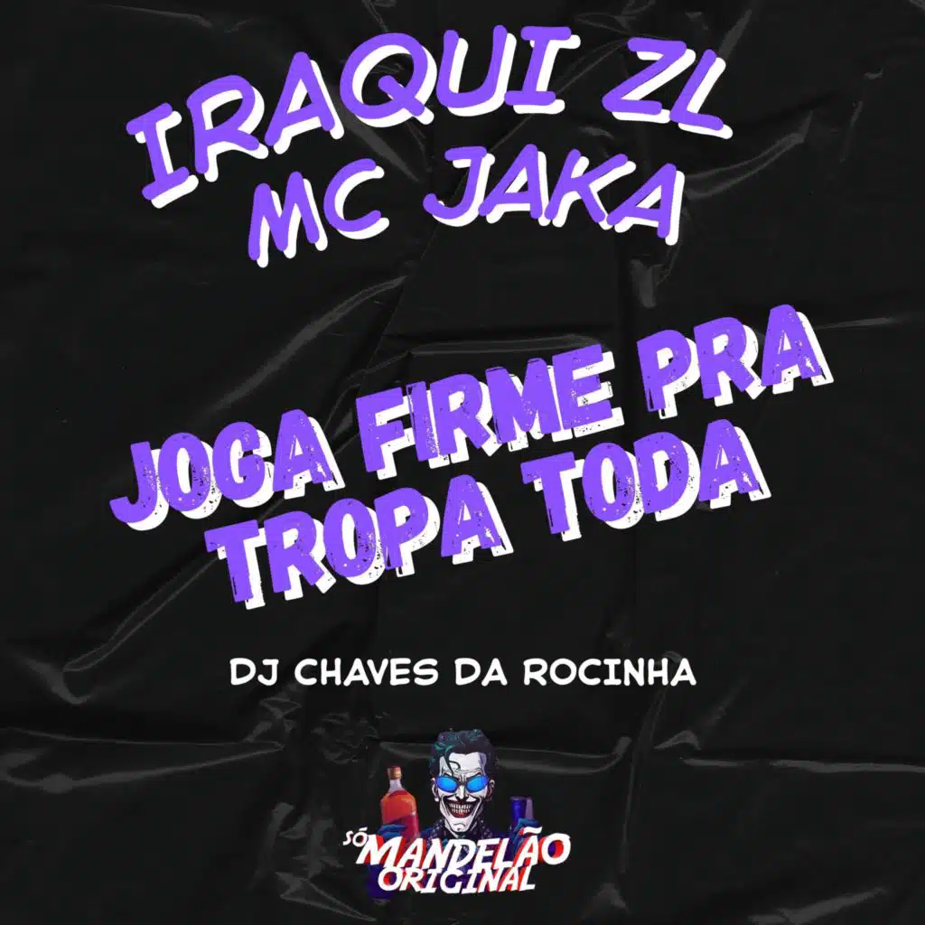 Joga Firme pra Tropa Toda
