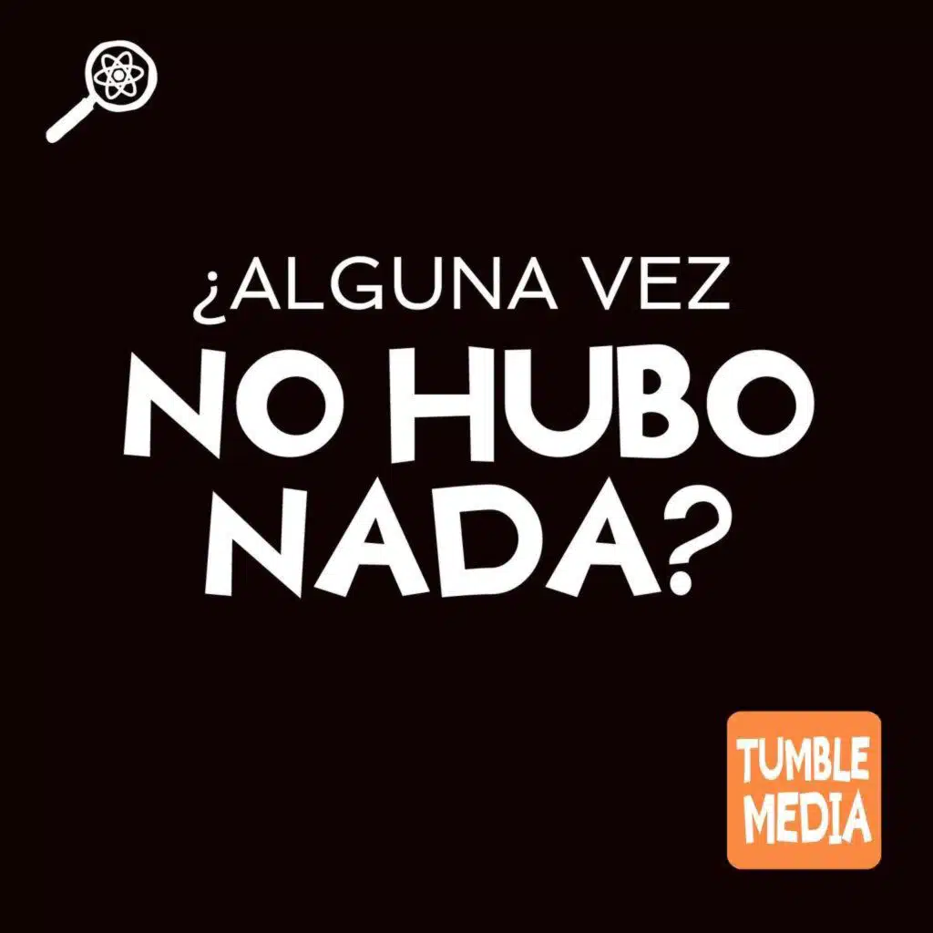 ¿Alguna vez no hubo nada?